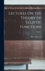 Lectures On the Theory of Elliptic Functions; Volume 1 - Book