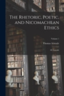 The Rhetoric, Poetic, and Nicomachean Ethics : Of Aristotle; Volume 1 - Book