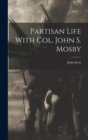 Partisan Life With Col. John S. Mosby - Book