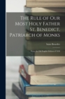 The Rule of Our Most Holy Father St. Benedict, Patriarch of Monks : From the Old English Edition of 1638 - Book
