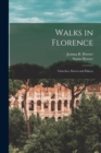 Walks in Florence : Churches, Streets and Palaces - Book