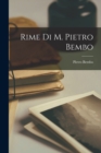Rime Di M. Pietro Bembo - Book