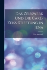 Das Zeisswerk Und Die Carl-Zeiss-Stifftung in Jena - Book