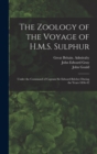 The Zoology of the Voyage of H.M.S. Sulphur : Under the Command of Captain Sir Edward Belcher During the Years 1836-42 - Book