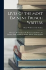 Lives of the Most Eminent French Writers : Montaigne, Rabelais, Corneille, Rochefoucauld, Moliere, La Fontaine, Pascal, Madame De Sevigne, Boileau, Racine, Fenelon - Book