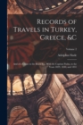 Records of Travels in Turkey, Greece, &c : And of a Cruise in the Black Sea, With the Capitan Pasha, in the Years 1829, 1830, and 1831; Volume 2 - Book