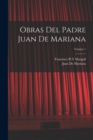 Obras Del Padre Juan De Mariana; Volume 1 - Book