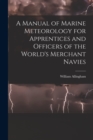 A Manual of Marine Meteorology for Apprentices and Officers of the World's Merchant Navies - Book