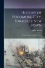 History of Pocomoke City, Formerly New Town : From its Origin to the Present Time - Book