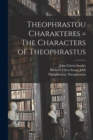 Theophrastou Charakteres = The Characters of Theophrastus - Book