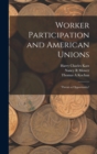 Worker Participation and American Unions : Threat or Opportunity? - Book