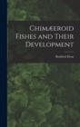 Chimaeeroid Fishes and Their Development - Book