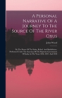 A Personal Narrative Of A Journey To The Source Of The River Oxus : By The Route Of The Indus, Kabul, And Badakhshan, Performed Under The Sanction Of The Supreme Government Of India, In The Years 1836 - Book