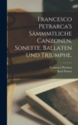 Francesco Petrarca's Sammmtliche Canzonen, Sonette, Ballaten und Triumphe. - Book