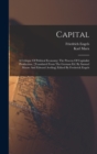 Capital; A Critique Of Political Economy; The Process Of Capitalist Production. [translated From The German Ed. By Samuel Moore And Edward Aveling] Edited By Frederick Engels - Book