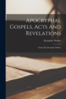 Apocryphal Gospels, Acts And Revelations : Transl. By Alexander Walker - Book