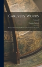 Carlyles' Works : History of Friedrich II of Prussia Called Frederick the Great; Volume I - Book