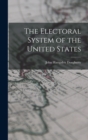 The Electoral System of the United States - Book
