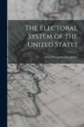 The Electoral System of the United States - Book