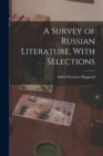 A Survey of Russian Literature, With Selections - Book