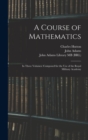 A Course of Mathematics : In Three Volumes: Composed for the use of the Royal Military Academy - Book