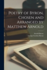 Poetry of Byron, Chosen and Arranged by Matthew Arnold - Book