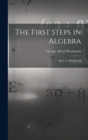 The First Steps in Algebra : By G. A. Wentworth - Book