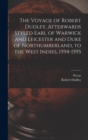 The Voyage of Robert Dudley, Afterwards Styled Earl of Warwick and Leicester and Duke of Northumberland, to the West Indies, 1594-1595 - Book