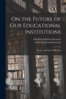On the Future of Our Educational Institutions : Homer and Classical Philology - Book