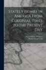 Stately Homes in America From Colonial Times to the Present Day - Book