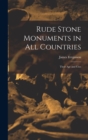 Rude Stone Monuments in All Countries : Their Age and Uses - Book