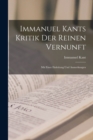 Immanuel Kants Kritik Der Reinen Vernunft : Mit Einer Einleitung Und Anmerkungen - Book
