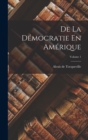 De La Democratie En Amerique; Volume 1 - Book