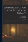 An Introduction to the Science of Botany : Chiefly Extracted From the Works of Linnaeus; to Which Are Added, Several New Tables and Notes, and a Life of the Author - Book