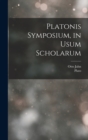 Platonis Symposium, in Usum Scholarum - Book
