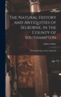 The Natural History and Antiquities of Selborne, in the County of Southampton : With Engravings, and an Appendix - Book