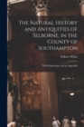 The Natural History and Antiquities of Selborne, in the County of Southampton : With Engravings, and an Appendix - Book