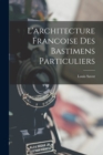 L'architecture francoise des bastimens particuliers - Book