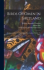 Birds Of Omen In Shetland : (inaugural Address To The Viking Club, London, October 13, 1892.) - Book