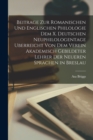 Beitrage zur romanischen und englischen Philologie dem X. deutschen Neuphilologentage uberreicht von dem Verein akademisch gebildeter Lehrer der neueren Sprachen in Breslau - Book