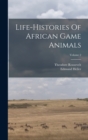 Life-histories Of African Game Animals; Volume 2 - Book