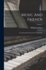 Music And Friends : Or, Pleasant Recollections Of A Dilettante; Volume 1 - Book
