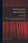 Histrionic Montreal : Annals Of The Montreal Stage, With Biographical And Critical Notices Of The Plays And Players Of A Century - Book