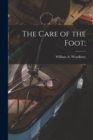 The Care of the Foot; - Book