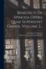 Benedicti De Spinoza Opera Quae Supersunt Omnia, Volume 2... - Book
