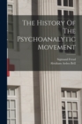 The History Of The Psychoanalytic Movement - Book