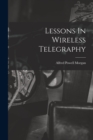 Lessons In Wireless Telegraphy - Book