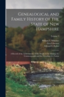 Genealogical and Family History of the State of New Hampshire : A Record of the Achievements of Her People in the Making of a Commonwealth and the Founding of a Nation; Volume 3 - Book