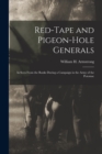 Red-Tape and Pigeon-Hole Generals : As Seen From the Ranks During a Campaign in the Army of the Potomac - Book