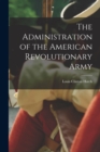 The Administration of the American Revolutionary Army - Book